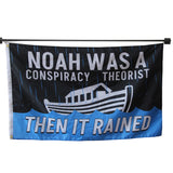 Noah Wasa Conspiracy Theorist flag Polyester Digital Printing 3x5ft Outdoor Banner with Brass Grommets