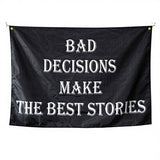 3x5FT Bad Decisions Make The Best Stories Flag Polyester Banner Customizable