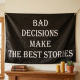 3x5FT Bad Decisions Make The Best Stories Flag Polyester Banner Customizable