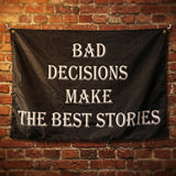 3x5FT Bad Decisions Make The Best Stories Flag Polyester Banner Customizable