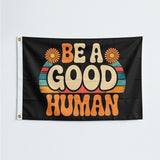 3x5 Ft Be a Good Human Flag, Positive Quote Wall Decor, Colorful Inspirational Banner for Home, Bedroom, Office and Outdoor Use