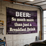 3x5ft Beer So Much More Than Just A Breakfast Drink Flag Funny Polyester Banner