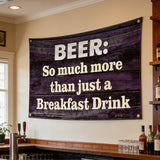 3x5ft Beer So Much More Than Just A Breakfast Drink Flag Funny Polyester Banner