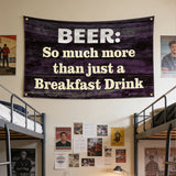3x5ft Beer So Much More Than Just A Breakfast Drink Flag Funny Polyester Banner