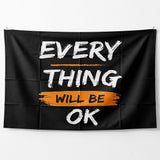 Everything Will Be OK Flag 3x5 FT Motivational Inspirational Quote Black Orange Banner Wall Decor Outdoor Indoor Hanging Polyester