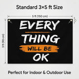 Everything Will Be OK Flag 3x5 FT Motivational Inspirational Quote Black Orange Banner Wall Decor Outdoor Indoor Hanging Polyester