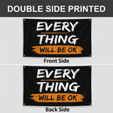 Everything Will Be OK Flag 3x5 FT Motivational Inspirational Quote Black Orange Banner Wall Decor Outdoor Indoor Hanging Polyester