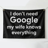 3x5FT Funny Wife Quote Flag I Don't Need Google My Wife Knows Everything Outdoor Banner Home Garden Wall Decor