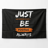 Just Be Positive Always Flag 3x5 FT Motivational Inspirational Quote Black Orange Banner Wall Decor Indoor Hanging Polyester Sign