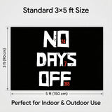 No Days Off 24/7/365 Flag 3x5 FT Motivational Inspirational Grunge Black White Red Banner Wall Decor Gym Office Indoor Hanging Polyester