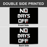 No Days Off 24/7/365 Flag 3x5 FT Motivational Inspirational Grunge Black White Red Banner Wall Decor Gym Office Indoor Hanging Polyester