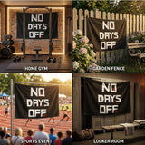No Days Off 24/7/365 Flag 3x5 FT Motivational Inspirational Grunge Black White Red Banner Wall Decor Gym Office Indoor Hanging Polyester