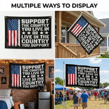 Support The Country You Live In Flag 3x5 FT Patriotic American Style Banner Outdoor Indoor Wall Hanging Decoration