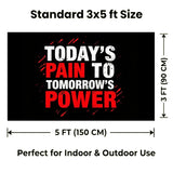 3x5 FT Today's Pain to Tomorrow's Power Flag Motivational Gym Banner Inspirational Fitness Wall Decor for Home Workout Room