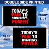 3x5 FT Today's Pain to Tomorrow's Power Flag Motivational Gym Banner Inspirational Fitness Wall Decor for Home Workout Room