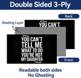 You Can't Tell Me What to Do You're Not My Daughter Funny Flag 3x5FT Polyester Banner for Home Wall Room Garage Party Decor