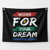Work For Your Dream Inspirational Quote Garden Flag 3x5 Ft Double Sided Yard Flag Outdoor Decor Banner with Brass Grommets