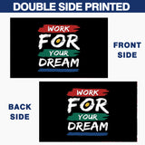 Work For Your Dream Inspirational Quote Garden Flag 3x5 Ft Double Sided Yard Flag Outdoor Decor Banner with Brass Grommets